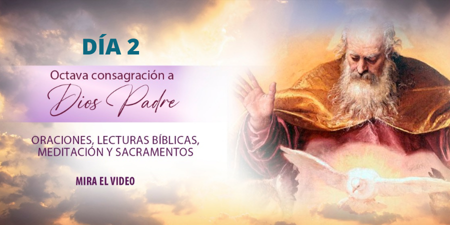 Octava Simple de Consagración a Dios Padre - Día 2 - Grupo Emmanuel